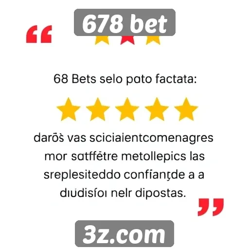 Clientes da 678 bet relatam experiências positivas